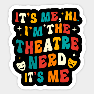 Theatre Nerd Funny Theatre Gifts Drama Theater Sticker